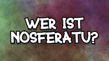 Wer ist Nosferatu?