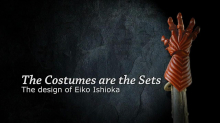 The Costumes Are the Sets: The Design of Eiko Ishioka