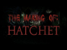 The Making of «Hatchet» (2007) - Фильм