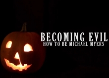 Becoming Evil: How to Be Michael Myers