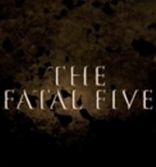 The Fatal Five